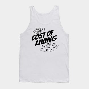 Cost of living Tank Top